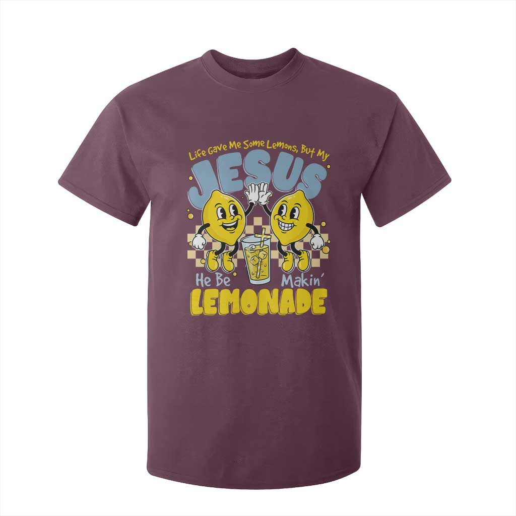 Life Gave Me Some Lemons But My Jesus He Be Makin Lemonade T Shirt For Kid Retro Lemon TS11 Maroon Print Your Wear