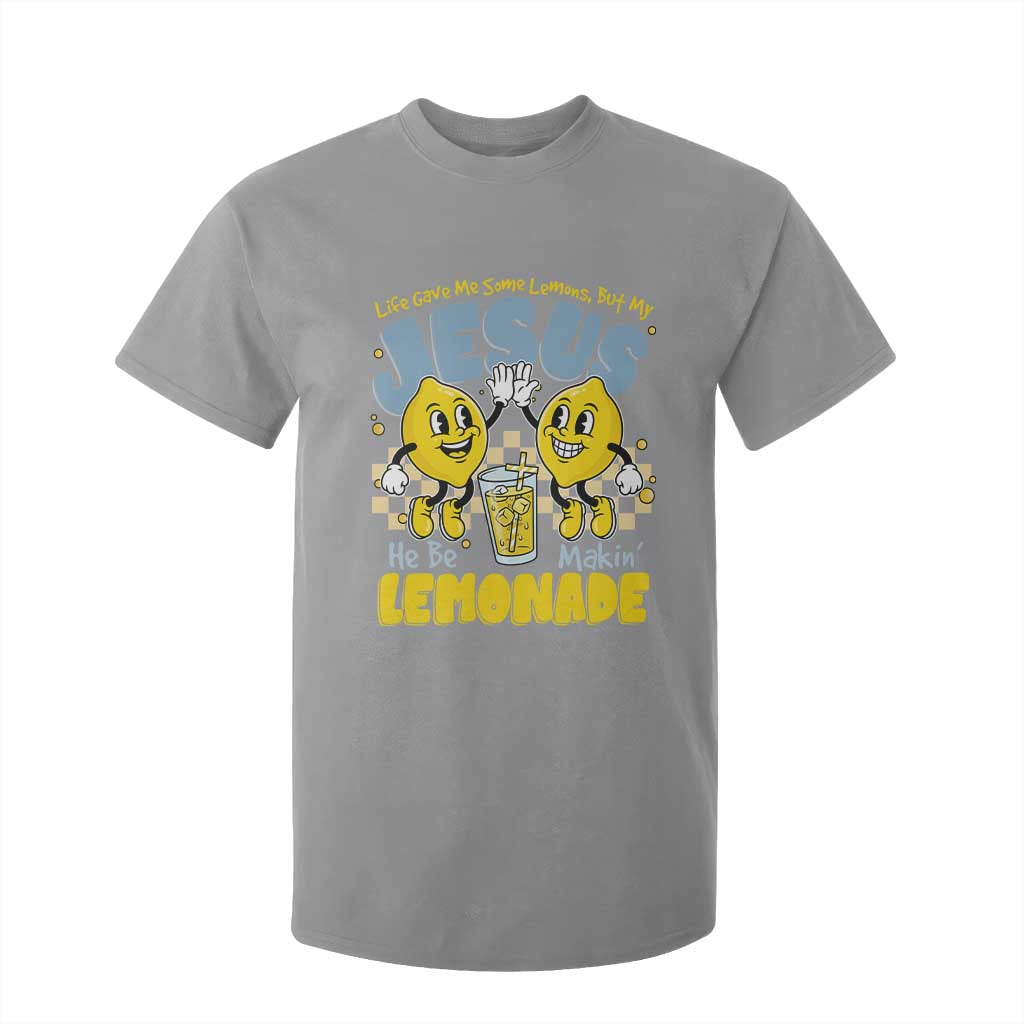 Life Gave Me Some Lemons But My Jesus He Be Makin Lemonade T Shirt For Kid Retro Lemon TS11 Sport Gray Print Your Wear