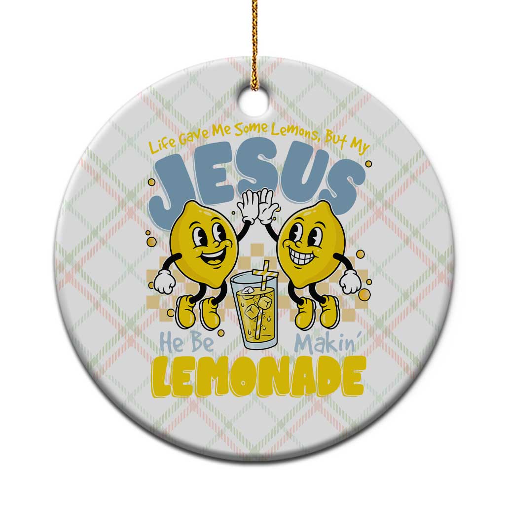 Life Gave Me Some Lemons But My Jesus He Be Makin Lemonade Ceramic Ornament Retro Lemon TS11 1pc Christmas Plaid Print Your Wear