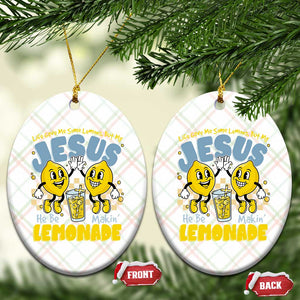 Life Gave Me Some Lemons But My Jesus He Be Makin Lemonade Ceramic Ornament Retro Lemon TS11 Print Your Wear