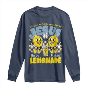 Life Gave Me Some Lemons But My Jesus He Be Makin Lemonade Long Sleeve Shirt Retro Lemon TS11 Navy Print Your Wear