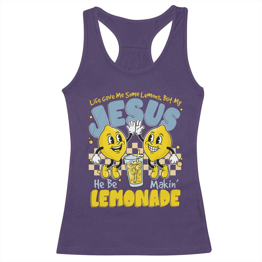 Life Gave Me Some Lemons But My Jesus He Be Makin Lemonade Racerback Tank Top Retro Lemon TS11 Purple Print Your Wear