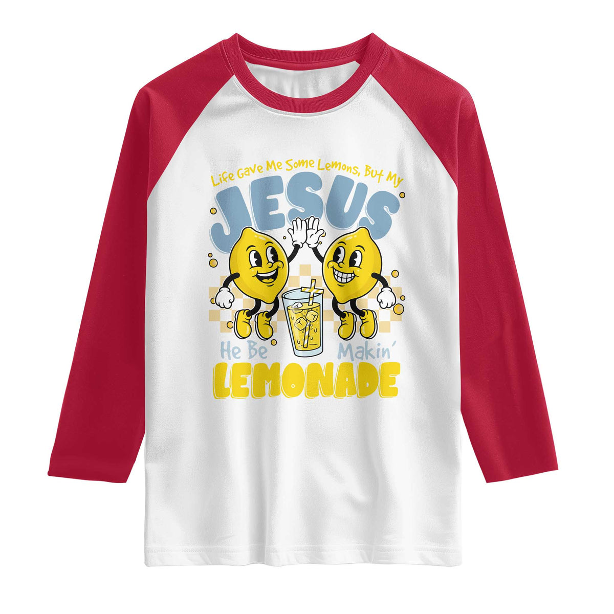 Life Gave Me Some Lemons But My Jesus He Be Makin Lemonade Raglan Shirt Retro Lemon TS11 White Red Print Your Wear