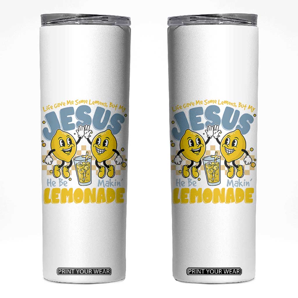Life Gave Me Some Lemons But My Jesus He Be Makin Lemonade Skinny Tumbler Retro Lemon TS11 White Print Your Wear