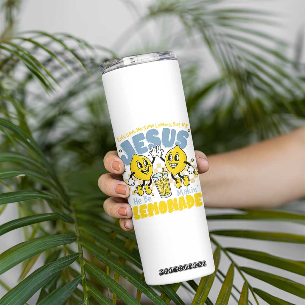 Life Gave Me Some Lemons But My Jesus He Be Makin Lemonade Skinny Tumbler Retro Lemon TS11 Print Your Wear