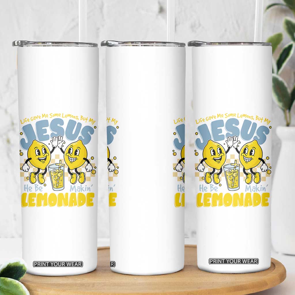 Life Gave Me Some Lemons But My Jesus He Be Makin Lemonade Skinny Tumbler Retro Lemon TS11 Print Your Wear