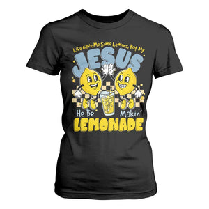 Life Gave Me Some Lemons But My Jesus He Be Makin Lemonade T Shirt For Women Retro Lemon TS11 Black Print Your Wear