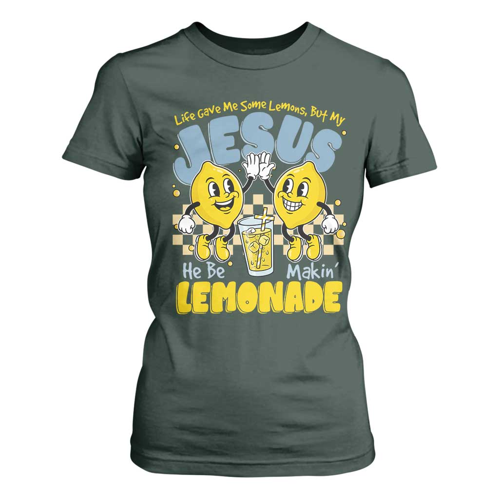 Life Gave Me Some Lemons But My Jesus He Be Makin Lemonade T Shirt For Women Retro Lemon TS11 Dark Forest Green Print Your Wear