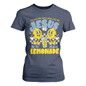 Life Gave Me Some Lemons But My Jesus He Be Makin Lemonade T Shirt For Women Retro Lemon TS11 Navy Print Your Wear