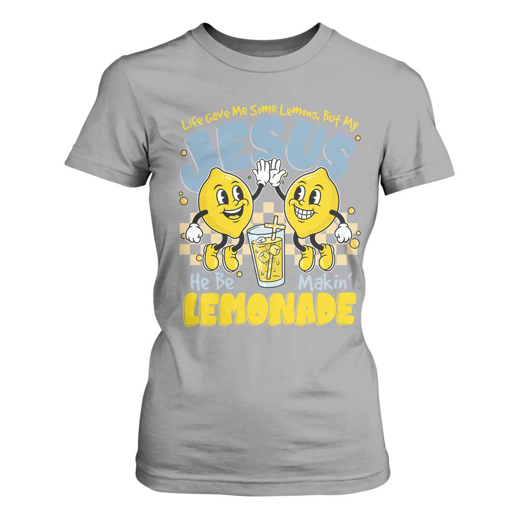 Life Gave Me Some Lemons But My Jesus He Be Makin Lemonade T Shirt For Women Retro Lemon TS11 Sport Gray Print Your Wear