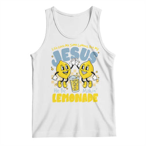 Life Gave Me Some Lemons But My Jesus He Be Makin Lemonade Tank Top Retro Lemon TS11 White Print Your Wear