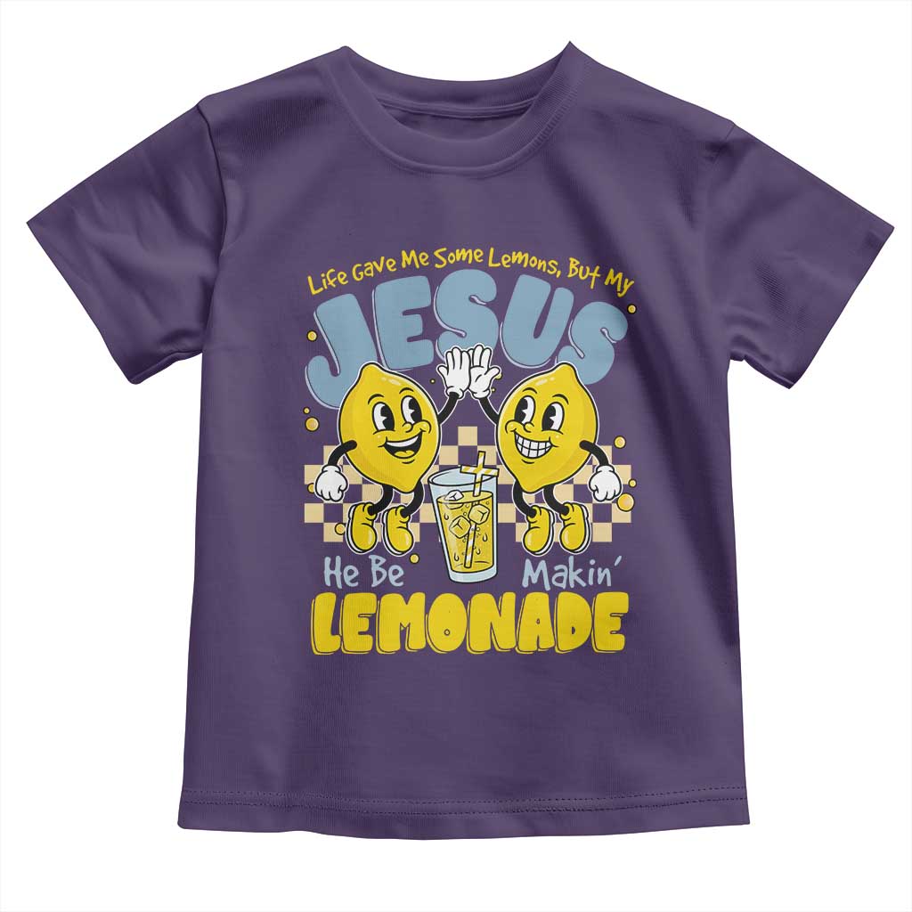 Life Gave Me Some Lemons But My Jesus He Be Makin Lemonade Toddler T Shirt Retro Lemon TS11 Purple Print Your Wear