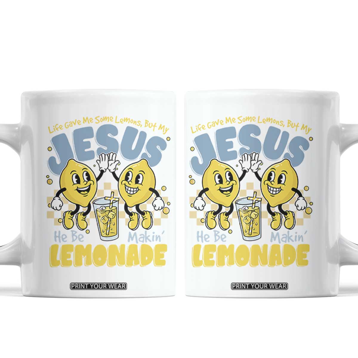 Life Gave Me Some Lemons But My Jesus He Be Makin Lemonade Coffee Mug Retro Lemon TS11 White Print Your Wear