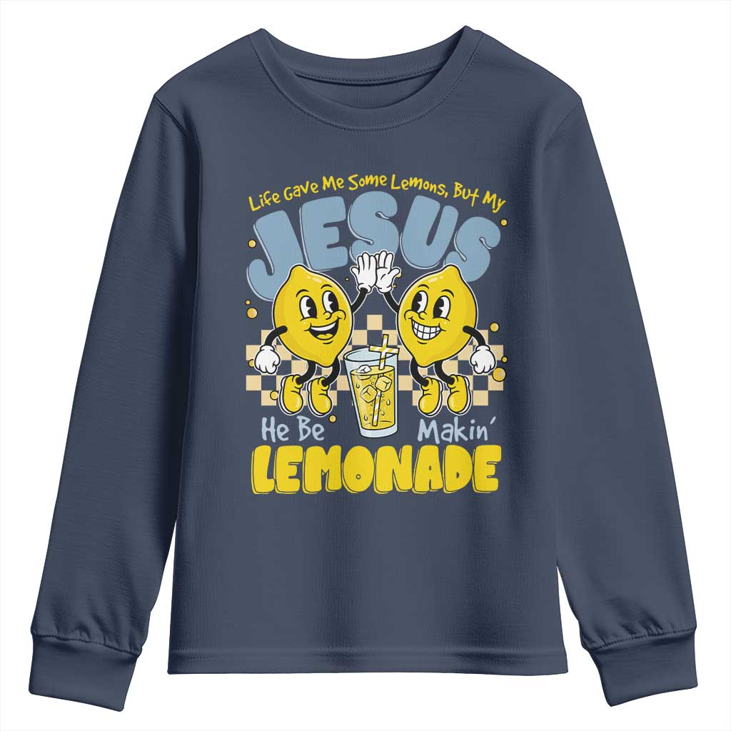Life Gave Me Some Lemons But My Jesus He Be Makin Lemonade Youth Sweatshirt Retro Lemon TS11 Navy Print Your Wear