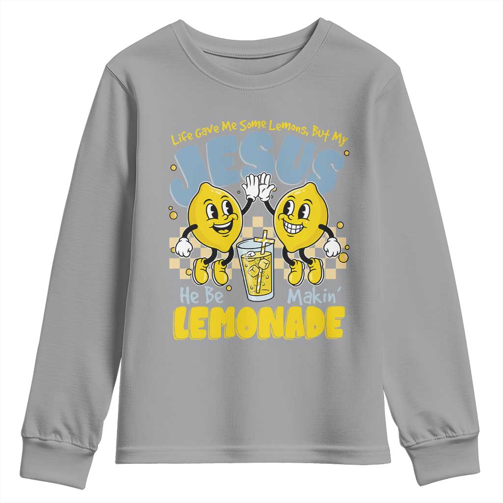 Life Gave Me Some Lemons But My Jesus He Be Makin Lemonade Youth Sweatshirt Retro Lemon TS11 Sport Gray Print Your Wear