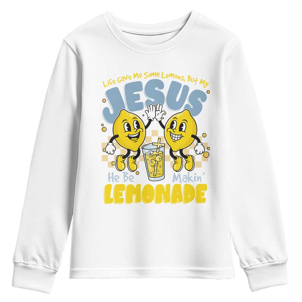 Life Gave Me Some Lemons But My Jesus He Be Makin Lemonade Youth Sweatshirt Retro Lemon TS11 White Print Your Wear