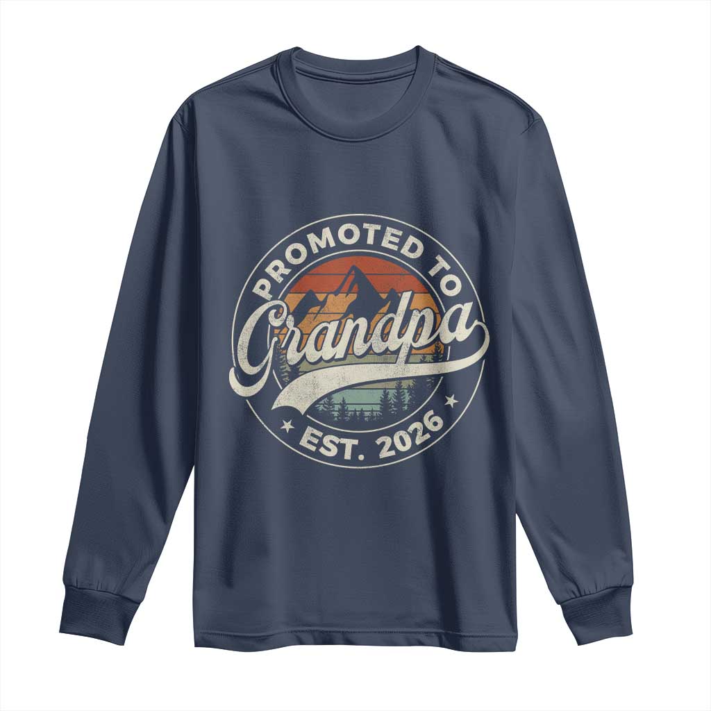 Promoted To Grandpa Est 2026 Long Sleeve Shirt Grandparents Baby Announcement Retro Mountain TS11 Navy Print Your Wear