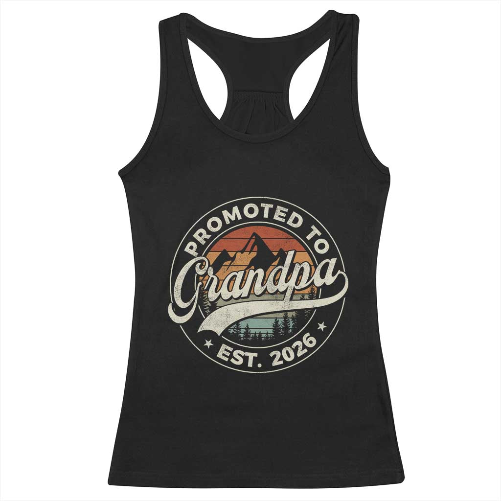 Promoted To Grandpa Est 2026 Racerback Tank Top Grandparents Baby Announcement Retro Mountain TS11 Black Print Your Wear