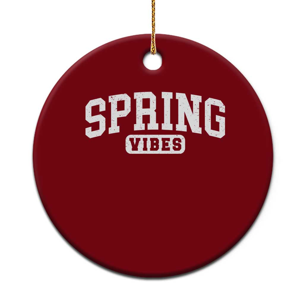 Spring Vibes Ceramic Ornament Spring Break Easter Day Bold Text TS11 1pc Red Print Your Wear