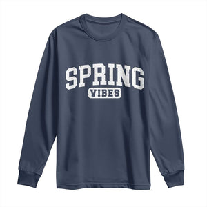 Spring Vibes Long Sleeve Shirt Spring Break Easter Day Bold Text TS11 Navy Print Your Wear