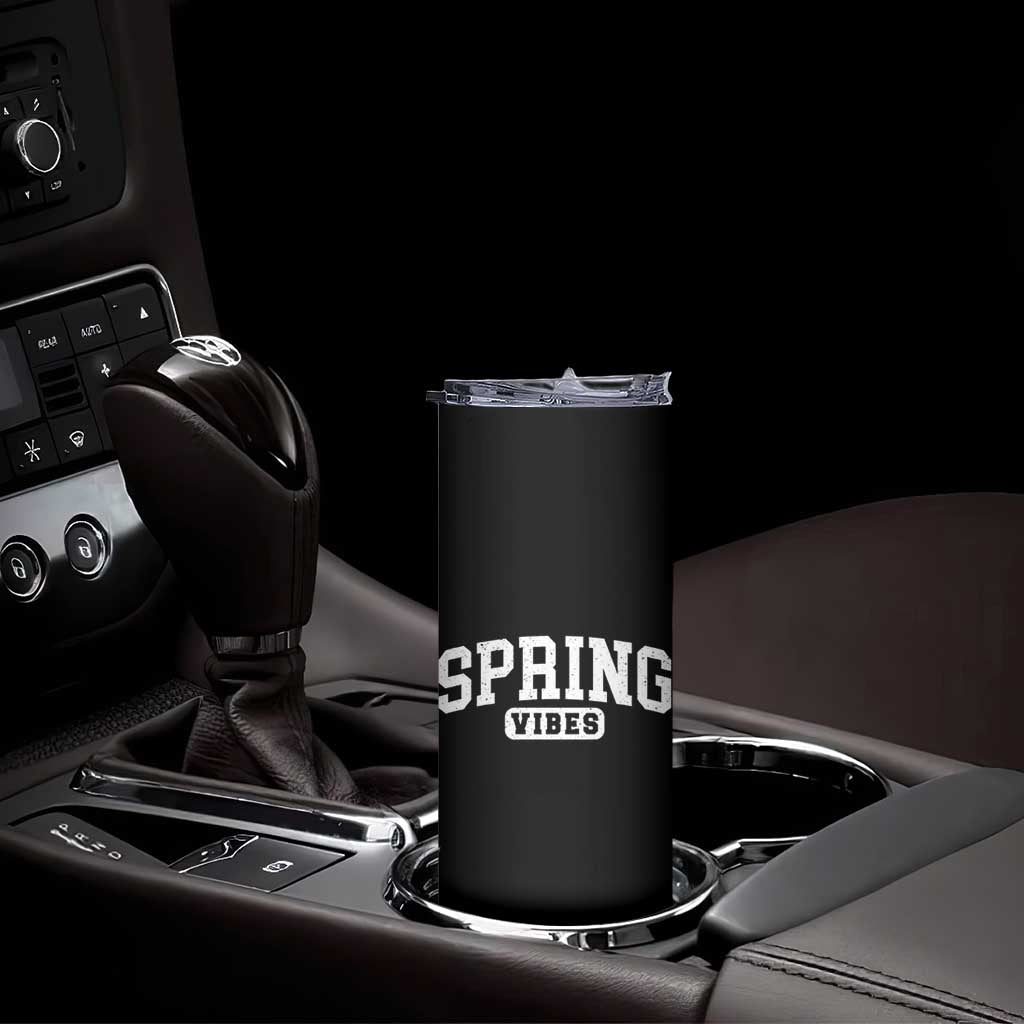Spring Vibes Skinny Tumbler Spring Break Easter Day Bold Text TS11 Print Your Wear