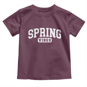 Spring Vibes Toddler T Shirt Spring Break Easter Day Bold Text TS11 Maroon Print Your Wear
