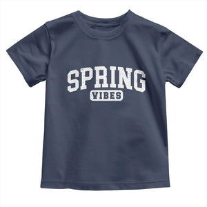 Spring Vibes Toddler T Shirt Spring Break Easter Day Bold Text TS11 Navy Print Your Wear