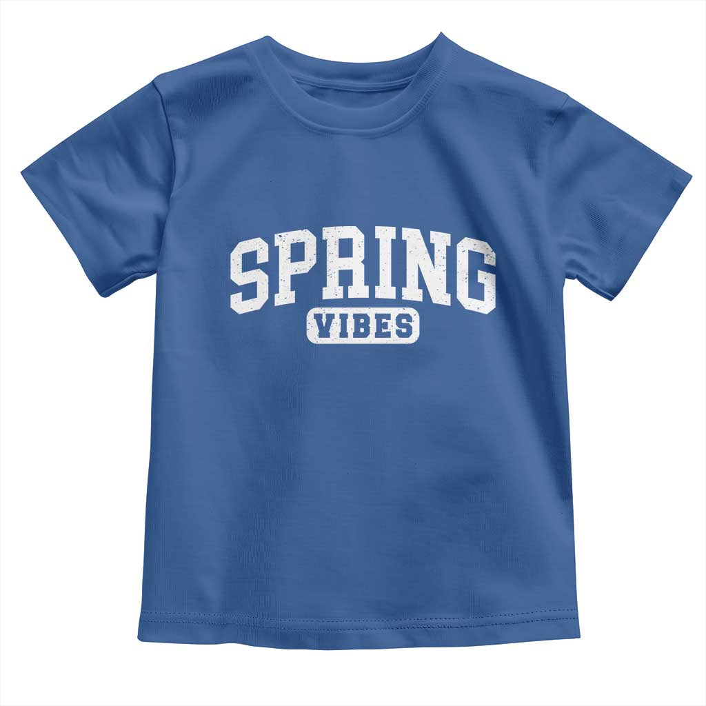 Spring Vibes Toddler T Shirt Spring Break Easter Day Bold Text TS11 Royal Blue Print Your Wear