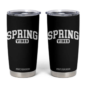 Spring Vibes Tumbler Cup Spring Break Easter Day Bold Text TS11 Black Print Your Wear
