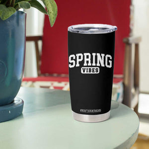 Spring Vibes Tumbler Cup Spring Break Easter Day Bold Text TS11 Print Your Wear