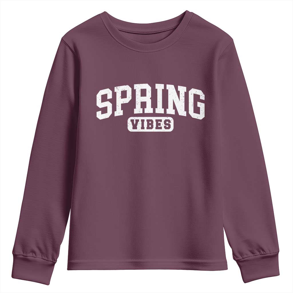 Spring Vibes Youth Sweatshirt Spring Break Easter Day Bold Text TS11 Maroon Print Your Wear