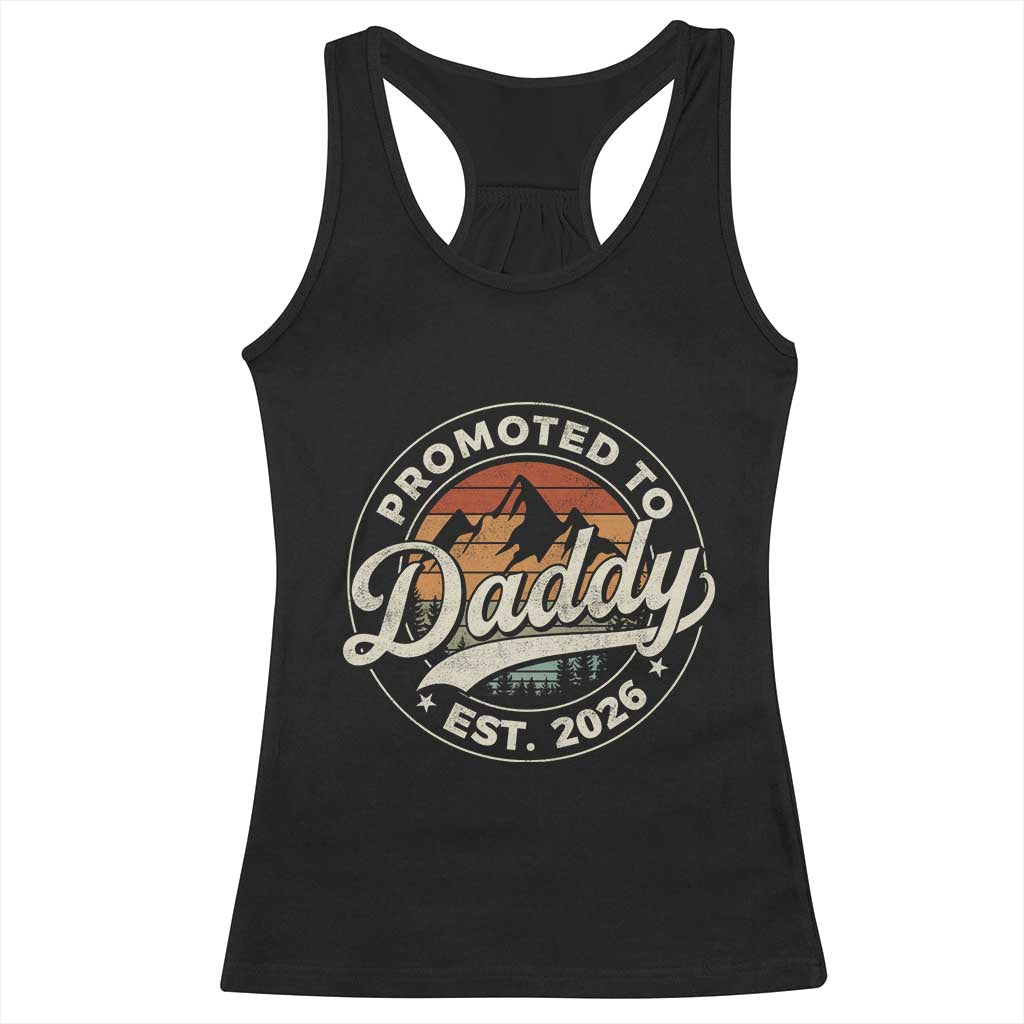 Promoted To Daddy Est 2026 Racerback Tank Top Soon to Be Dad Retro Baby Announcement TS11 Black Print Your Wear