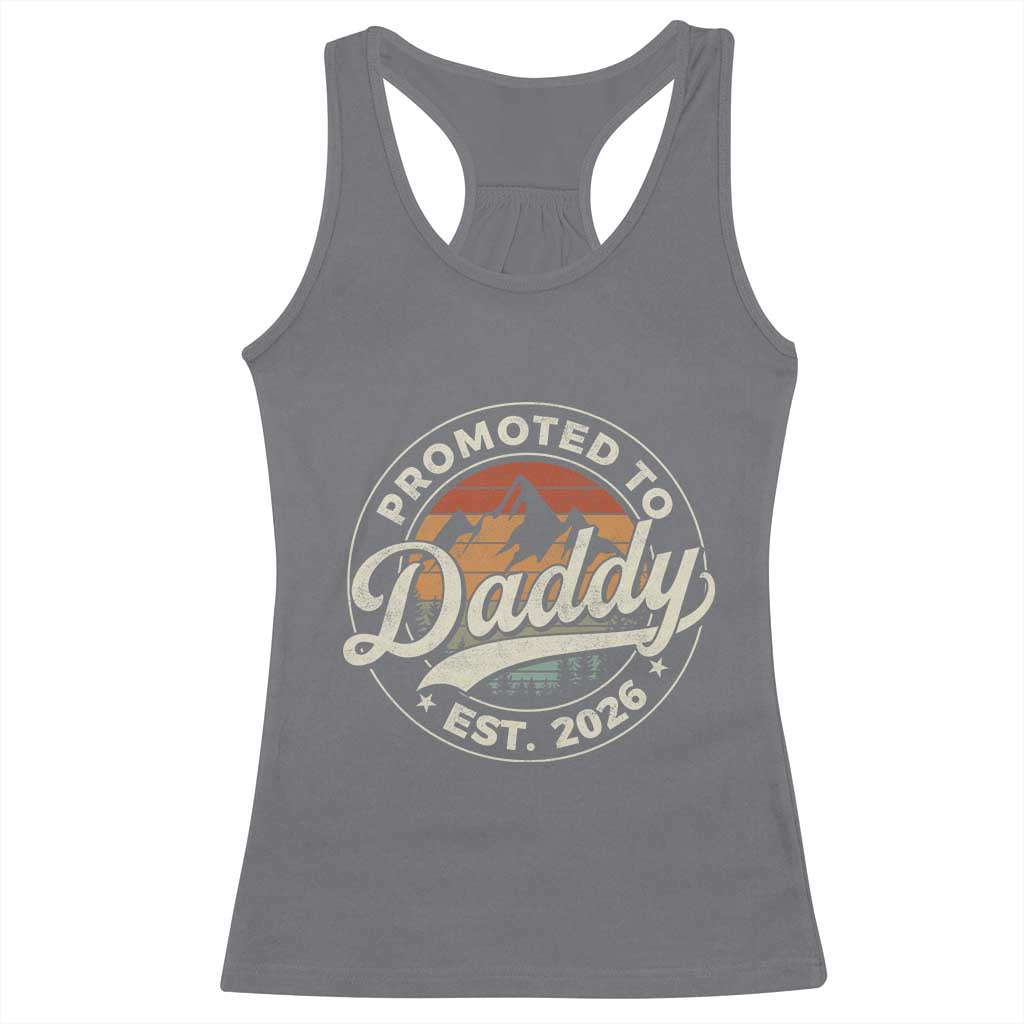 Promoted To Daddy Est 2026 Racerback Tank Top Soon to Be Dad Retro Baby Announcement TS11 Charcoal Print Your Wear
