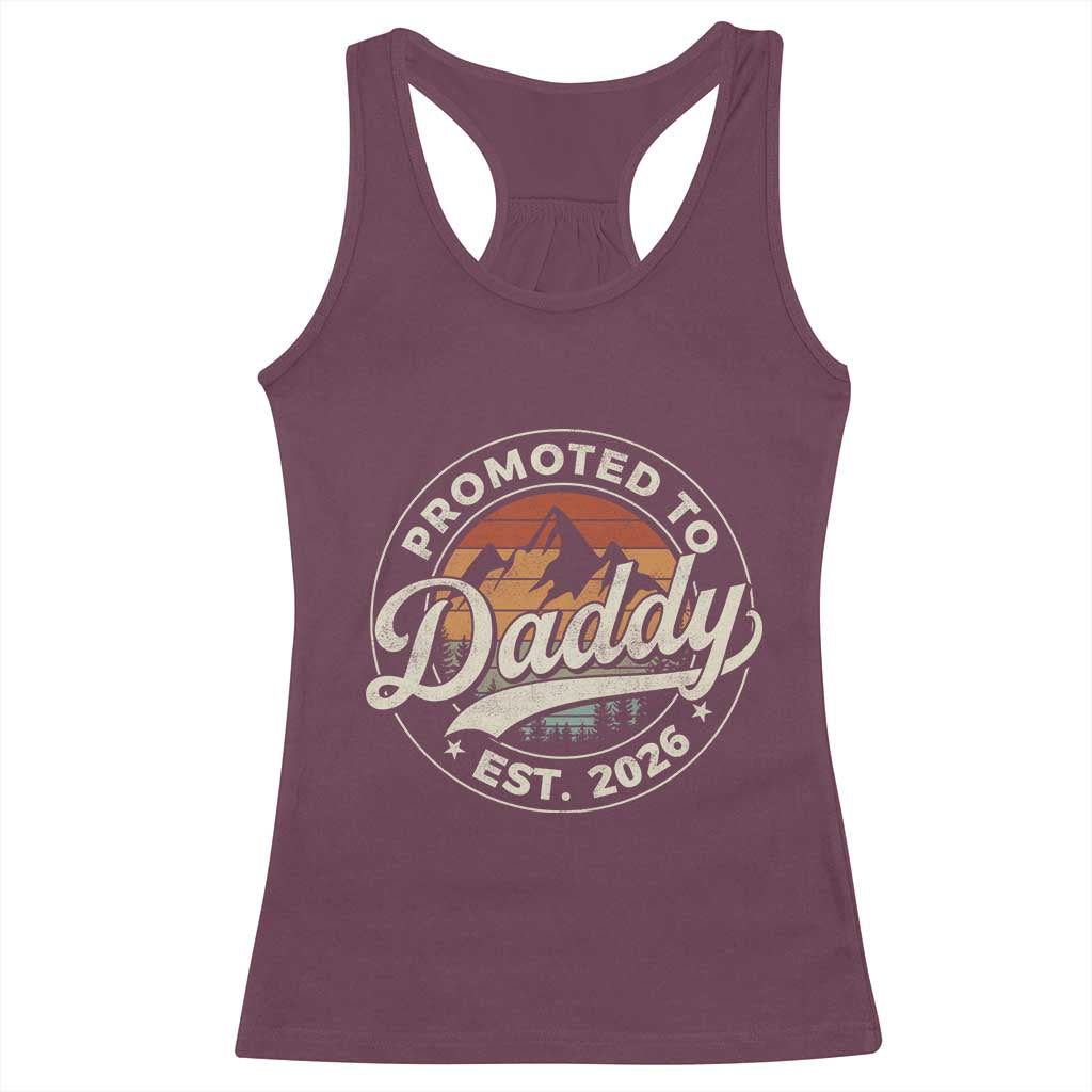 Promoted To Daddy Est 2026 Racerback Tank Top Soon to Be Dad Retro Baby Announcement TS11 Maroon Print Your Wear