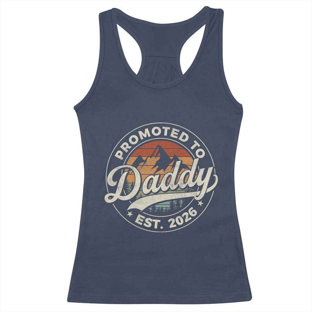 Promoted To Daddy Est 2026 Racerback Tank Top Soon to Be Dad Retro Baby Announcement TS11 Navy Print Your Wear