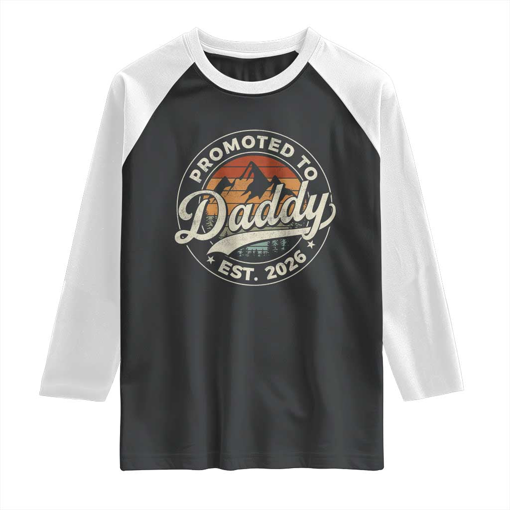 Promoted To Daddy Est 2026 Raglan Shirt Soon to Be Dad Retro Baby Announcement TS11 Black White Print Your Wear