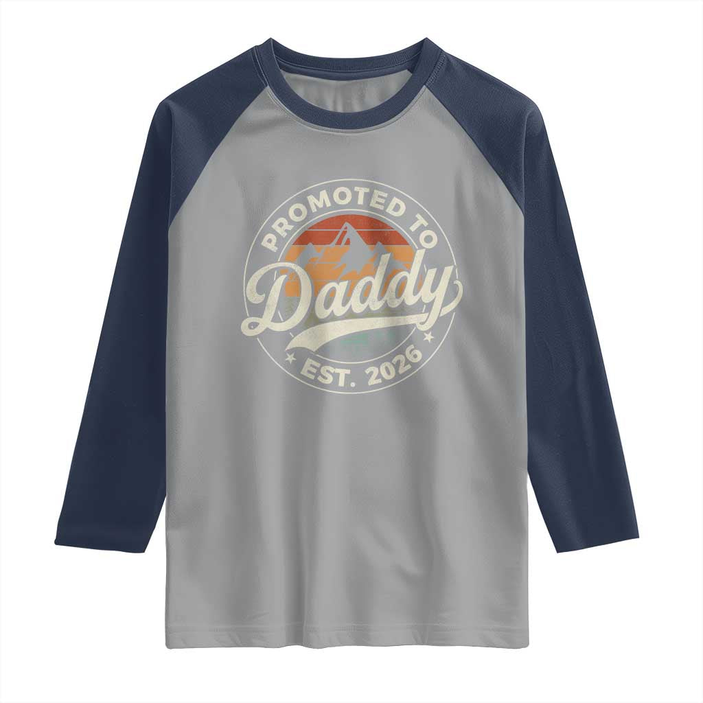 Promoted To Daddy Est 2026 Raglan Shirt Soon to Be Dad Retro Baby Announcement TS11 Sport Gray Navy Print Your Wear