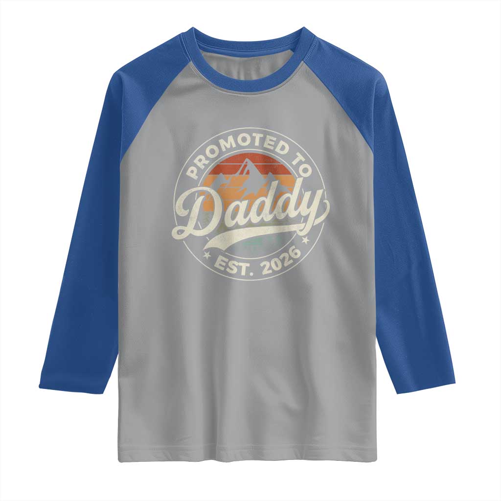 Promoted To Daddy Est 2026 Raglan Shirt Soon to Be Dad Retro Baby Announcement TS11 Sport Gray Royal Print Your Wear