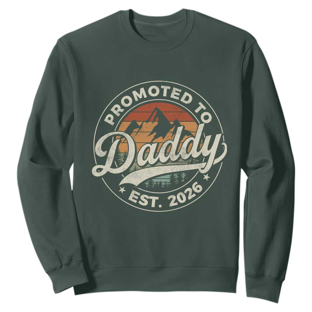 Promoted To Daddy Est 2026 Sweatshirt Soon to Be Dad Retro Baby Announcement TS11 Dark Forest Green Print Your Wear