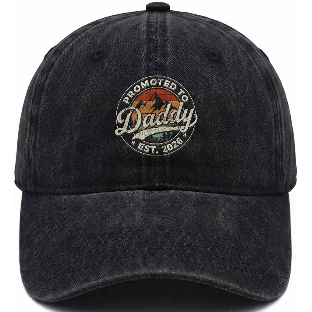 Promoted To Daddy Est 2026 Washed Cotton Baseball Cap Soon to Be Dad Retro Baby Announcement TS11 Washed Cap Universal Fit Black Print Your Wear