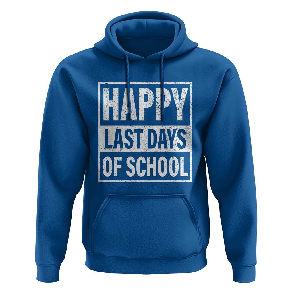 Graduation Hoodie Happy Last Days Of School Vintage TS11 Royal Blue Print Your Wear