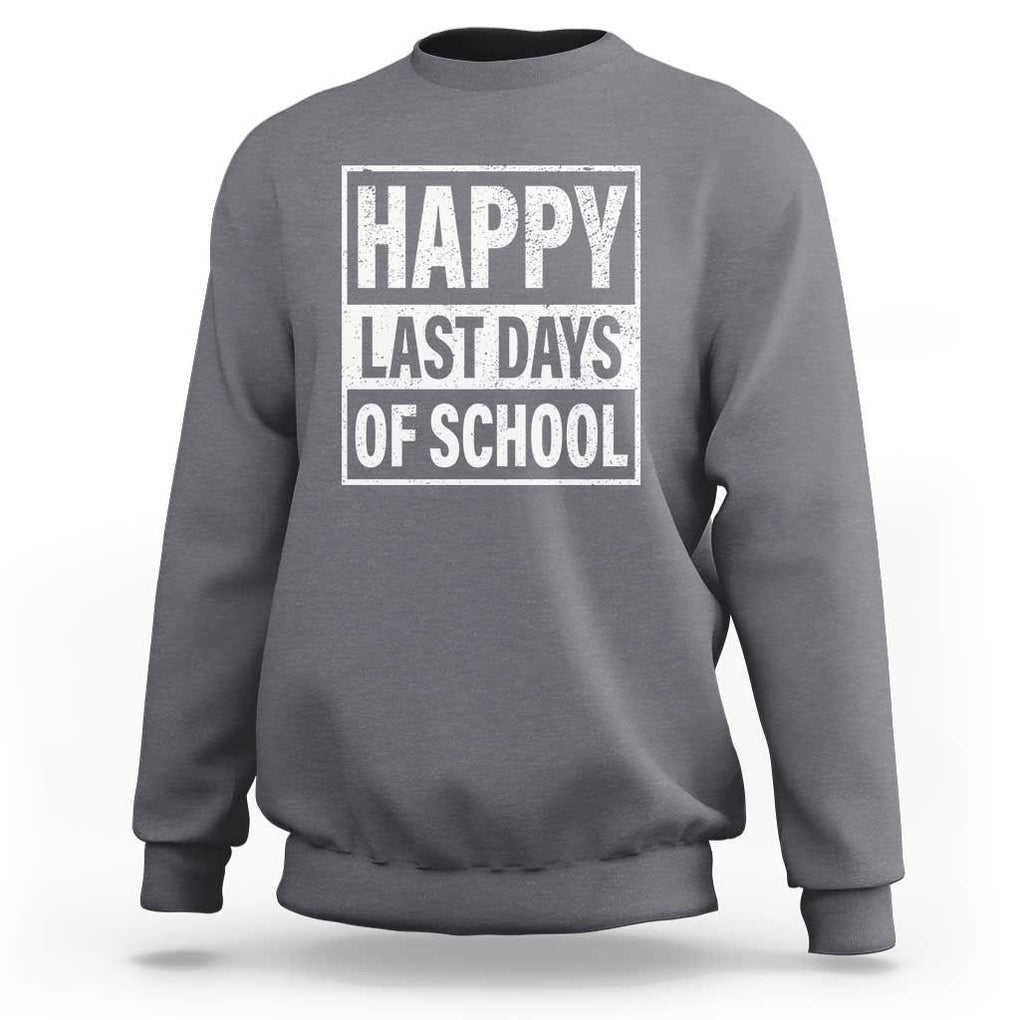 Graduation Sweatshirt Happy Last Days Of School Vintage TS11 Charcoal Print Your Wear