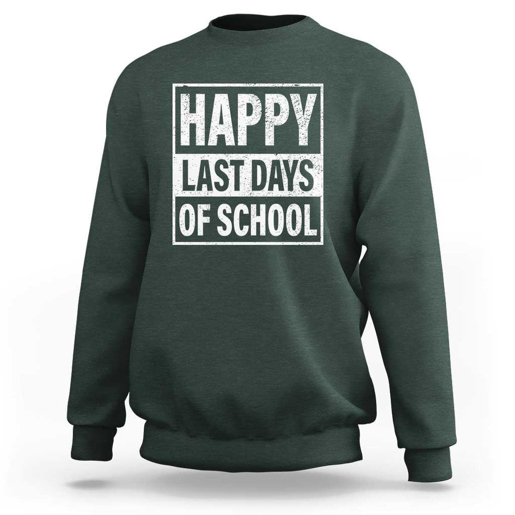 Graduation Sweatshirt Happy Last Days Of School Vintage TS11 Dark Forest Green Print Your Wear