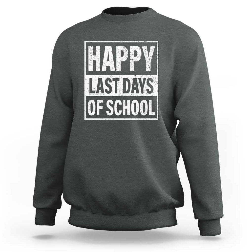 Graduation Sweatshirt Happy Last Days Of School Vintage TS11 Dark Heather Print Your Wear
