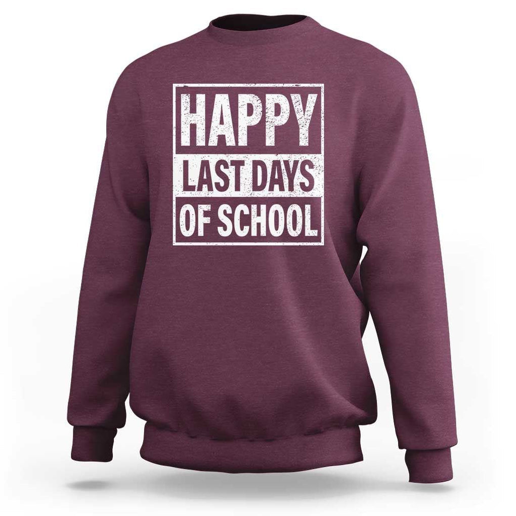 Graduation Sweatshirt Happy Last Days Of School Vintage TS11 Maroon Print Your Wear