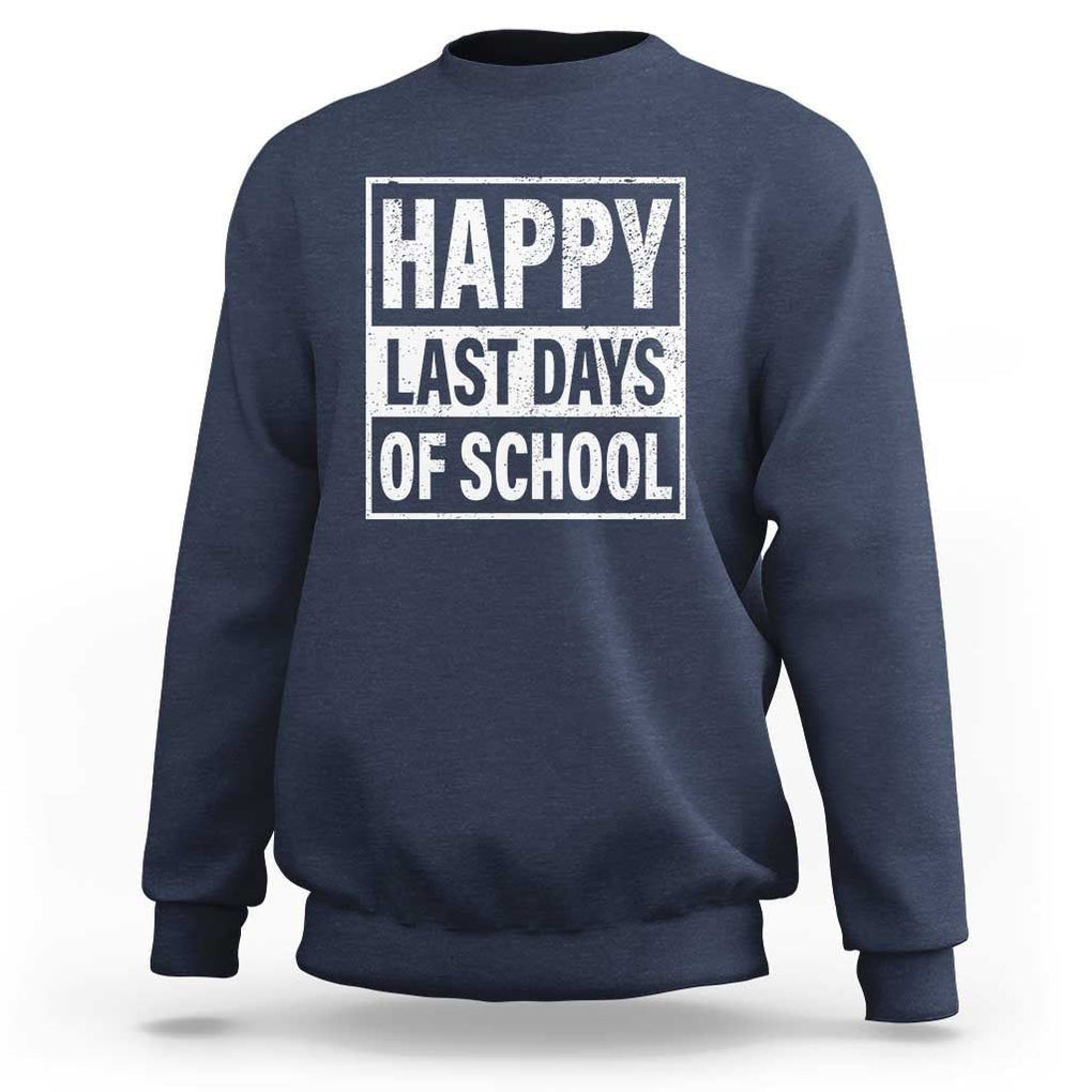 Graduation Sweatshirt Happy Last Days Of School Vintage TS11 Navy Print Your Wear