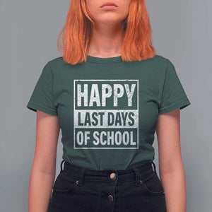 Graduation T Shirt For Women Happy Last Days Of School Vintage TS11 Dark Forest Green Print Your Wear