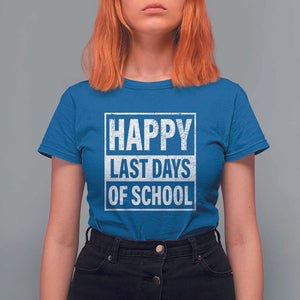 Graduation T Shirt For Women Happy Last Days Of School Vintage TS11 Royal Blue Print Your Wear