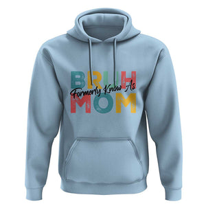 Bruh Formerly Known As Mom Hoodie Vintage Mother's Day TS11 Light Blue Print Your Wear
