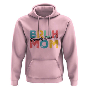Bruh Formerly Known As Mom Hoodie Vintage Mother's Day TS11 Light Pink Print Your Wear